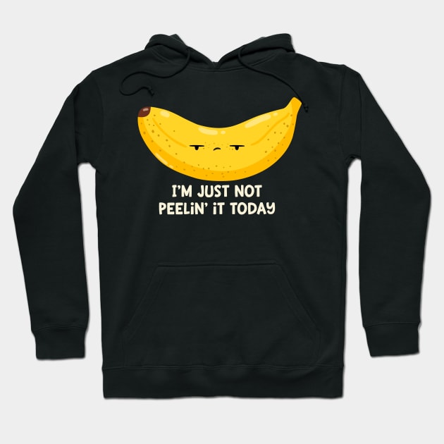 Not Peelin it! Hoodie by FunUsualSuspects